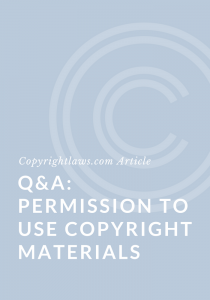 Q&A Copyright Permissions ❘ Copyrightlaws.com