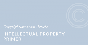 Intellectual Property Primer ❘ Copyrightlaws.com