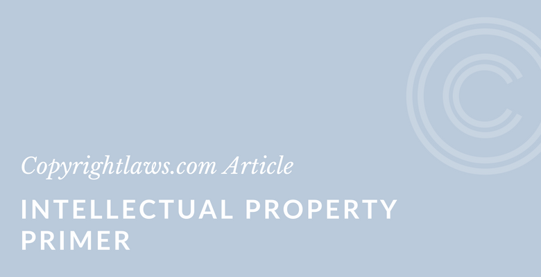 Intellectual Property Primer ❘ Copyrightlaws.com