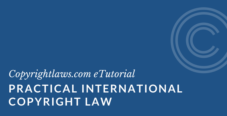 Practical international copyright law