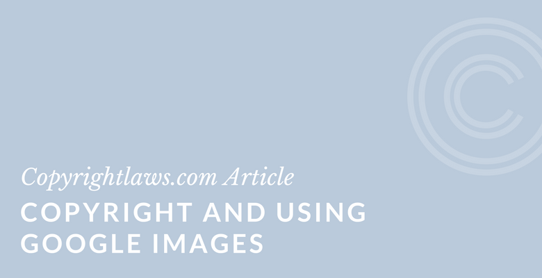 Copyright and using Google images