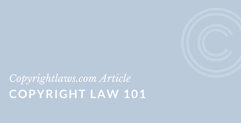 Copyright law 101 is a primer on the intellectual property area of copyright law