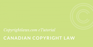 This Canadian copyright law online course will teach you the key concepts of Canadian copyright law.