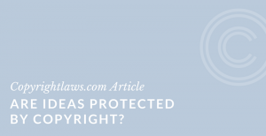 Are ideas protected by copyright?