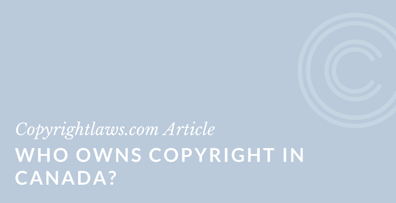 Who owns copyright in Canada