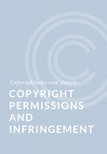 Copyright Permissions and Infringement ❘ Copyrightlaws.com