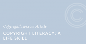 Copyright Literacy ❘ Copyrightlaws.com