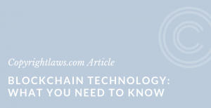 Blockchain Technology ❘ Copyrightlaws.com