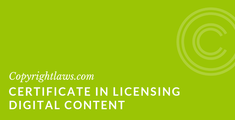Certificate In Licensing Digital Content New Copyrightlaws