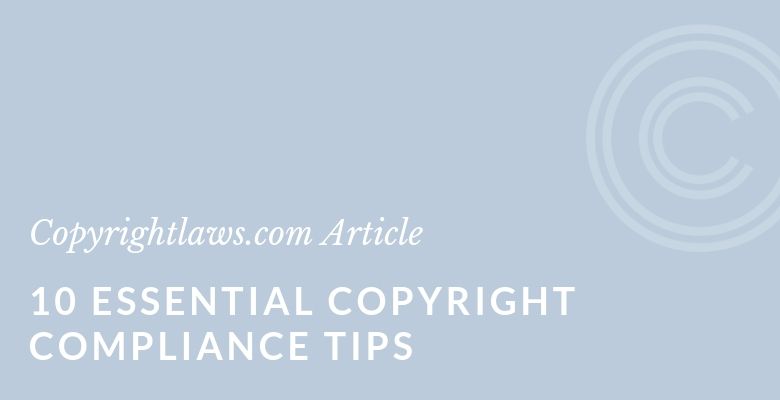 Graphic Image for 10 Essential Copyright Compliance Tips