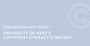 University of Kent's Copyright Literacy Strategy: Interview with Chris Morrison